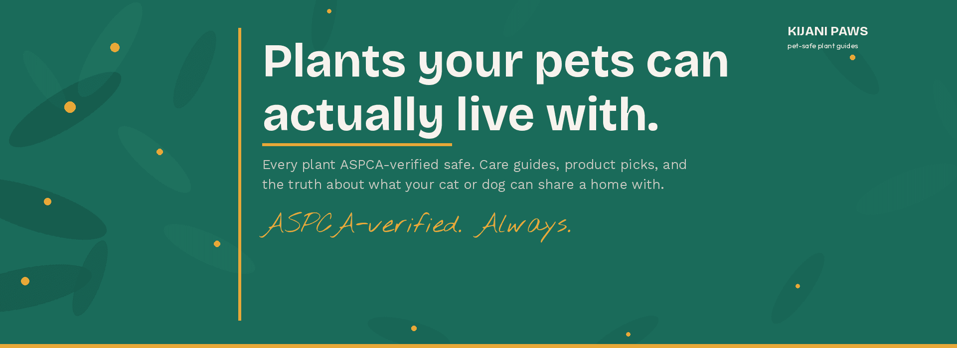 Kijani Paws — Plants your pets can actually live with. Every plant ASPCA-verified safe.